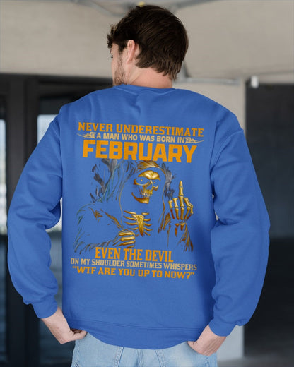 NEVER UNDERESTIMATE A MAN WHO WAS BORN IN FEBRUARY - snow02 male (SKU12-276-02)