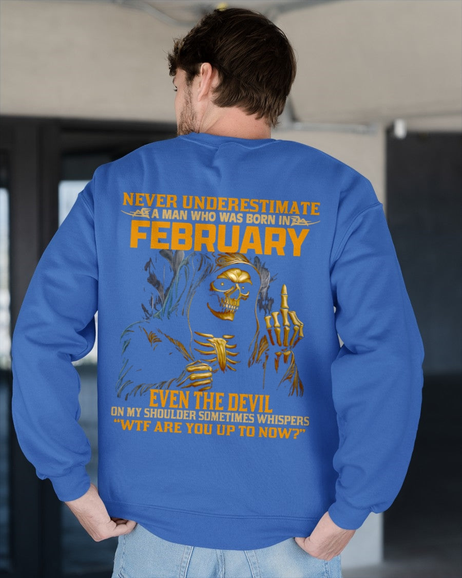 NEVER UNDERESTIMATE A MAN WHO WAS BORN IN FEBRUARY - SNOW02 male (SKU12-276-02)