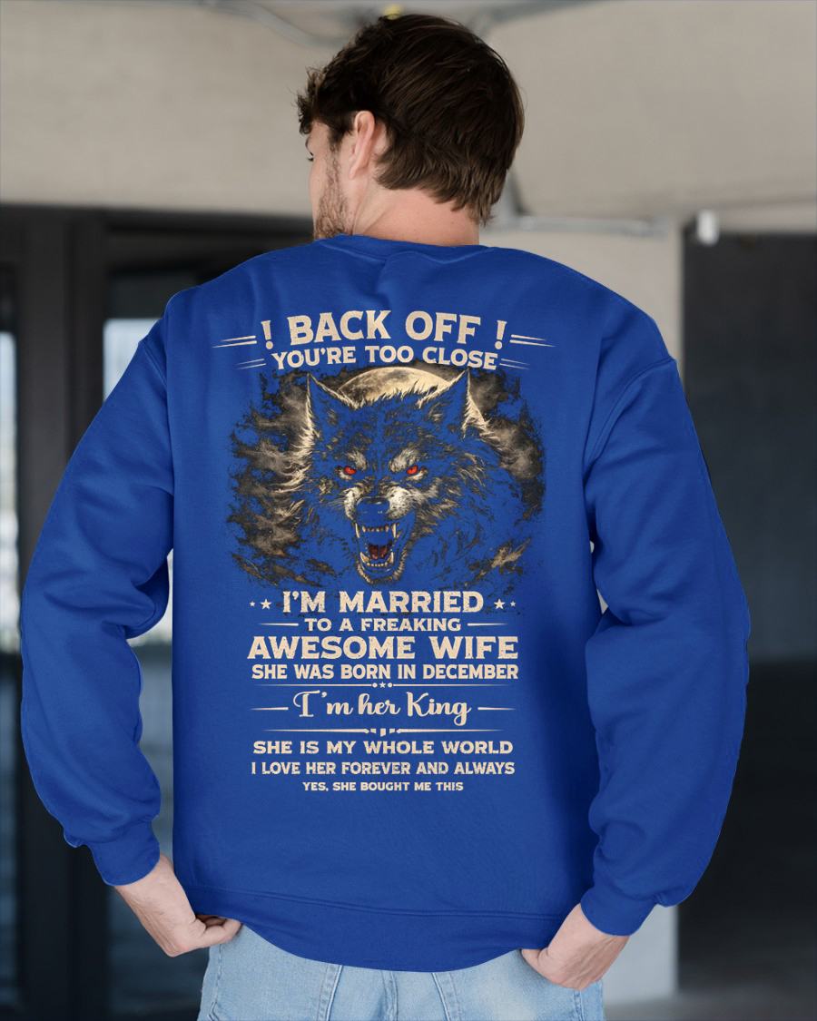 DECEMBER - BACK OFF! YOU'RE TOO CLOSE - GIFT FROM WIFE - SNOW12 (SKU26T-01-25-12)