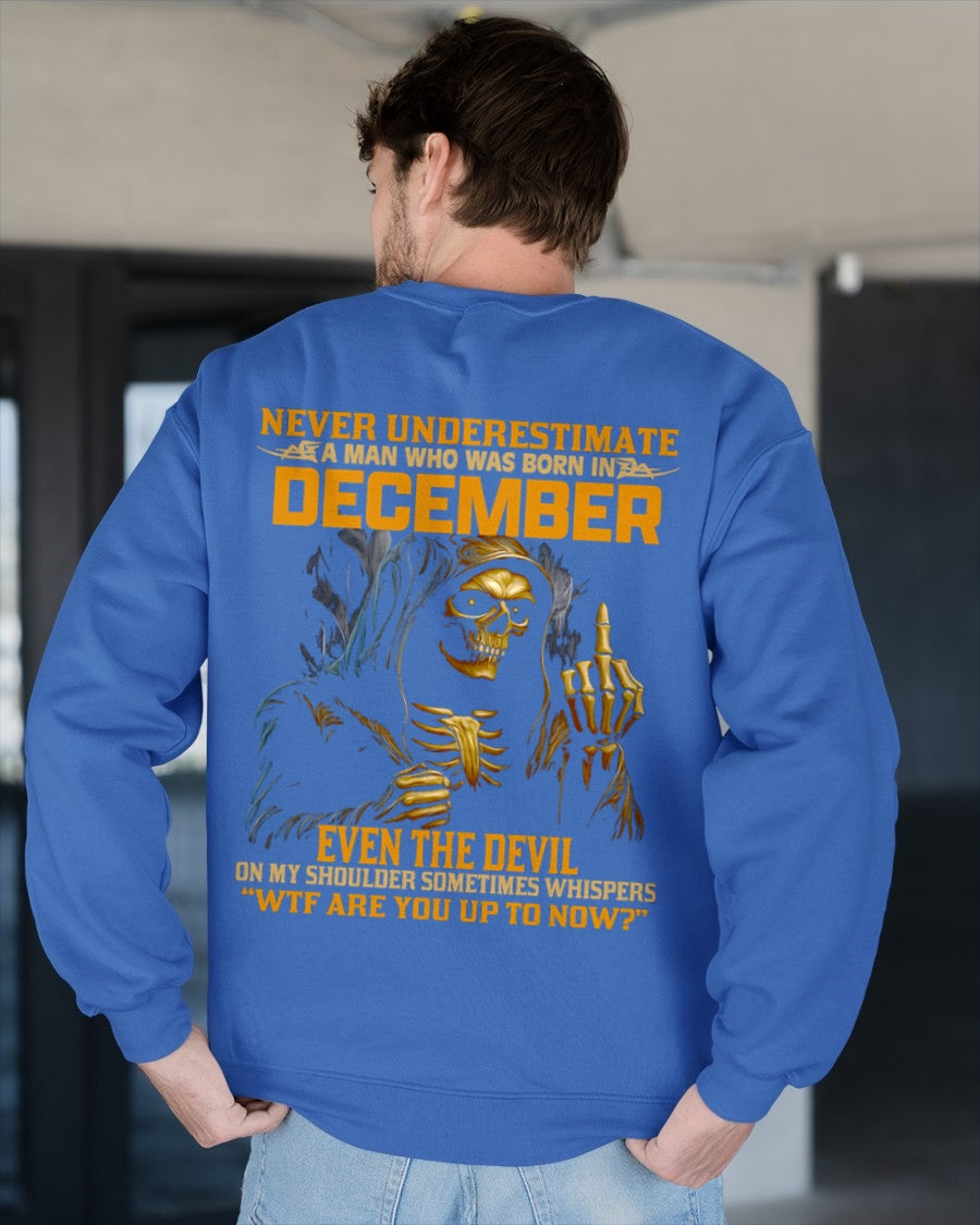 NEVER UNDERESTIMATE A MAN WHO WAS BORN IN DECEMBER - SNOW12 male (SKU12-276-12)