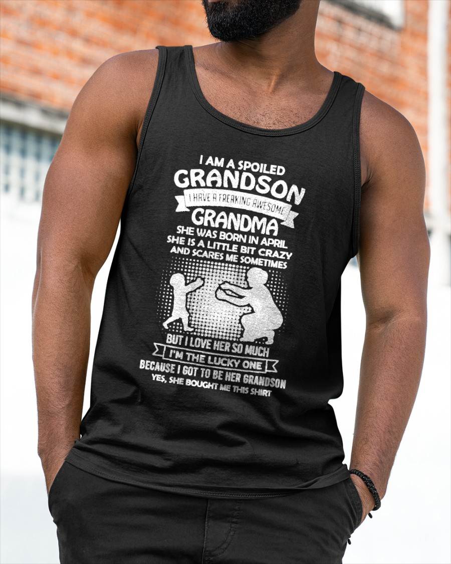 APRIL, I HAVE A FREAKING AWESOME GRANDMA - GIFT T SHIRT FROM GRANDMA TO GRANDSON - SNOW04 (SKU2604-217-04)