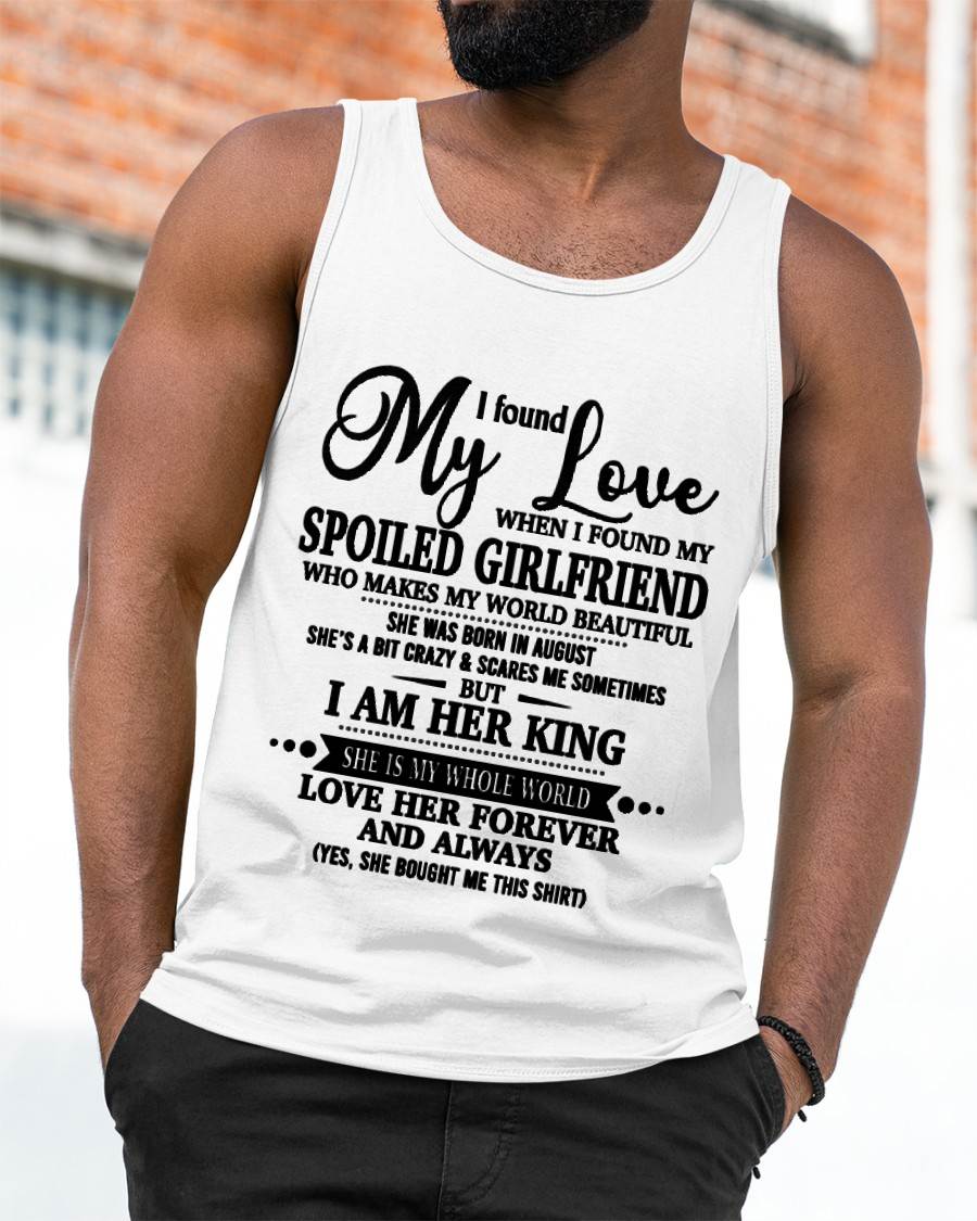 AUGUST, I found My Love WHEN I FOUND MY SPOILED GIRLFRIEND – GIFT T SHIRT FROM WIFE FOR HUSBAND – SNOW MALE08 (SKU26T-01217-08)