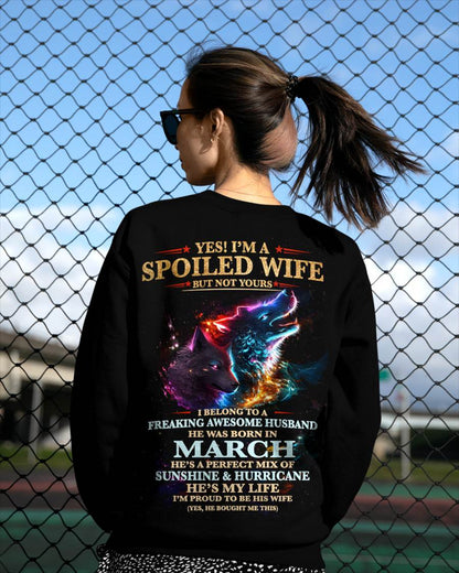 MARCH, YES! I’M A SPOILED WIFE BUT NOT YOURS Gift T-Shirt from husband for wife – SNOW03 (SKU26T-01100-03)