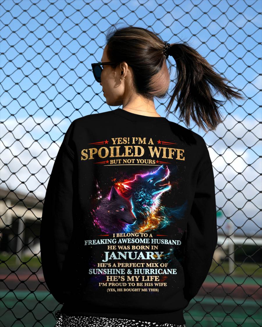 JANUARY, YES! I’M A SPOILED WIFE BUT NOT YOURS, Gift T-Shirt from husband for wife – SNOW01 (SKU26T-01100-01)