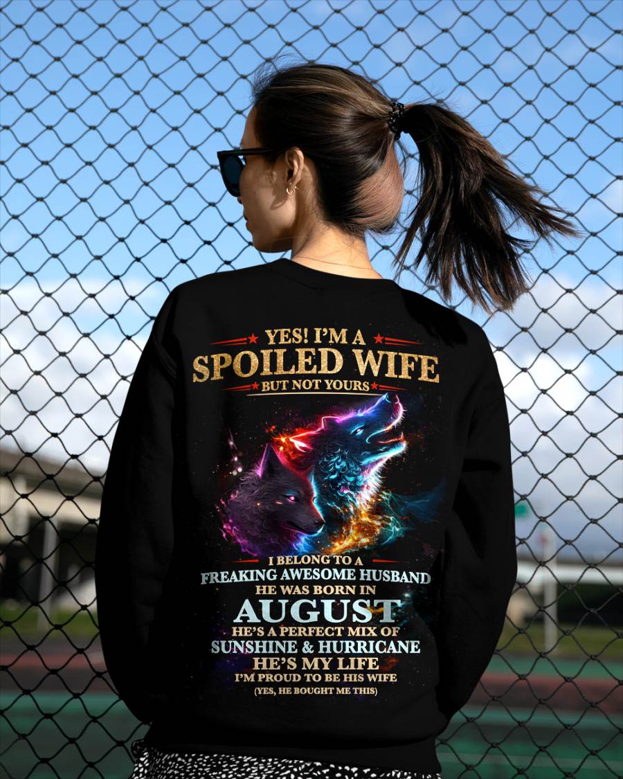 AUGUST, YES! I’M A SPOILED WIFE BUT NOT YOURS Gift T-Shirt from husband for wife – SNOW08 (SKU26T-01100-08)
