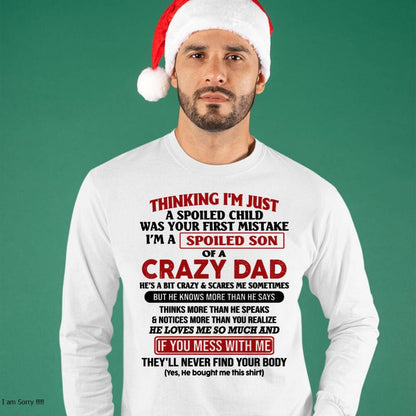 I Am Spoiled Son Of A Crazy Dad - Gift for Son From Dad - SNOW00 (SKU-TDS-SPOILED-00)