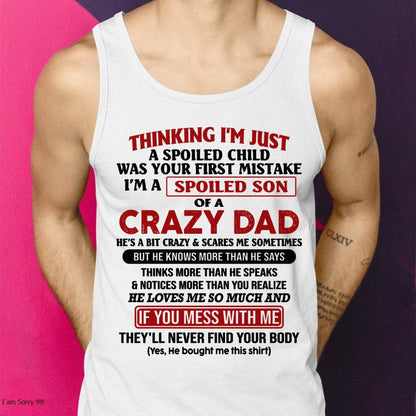 I Am Spoiled Son Of A Crazy Dad - Gift for Son From Dad - SNOW00 (SKU-TDS-SPOILED-00)