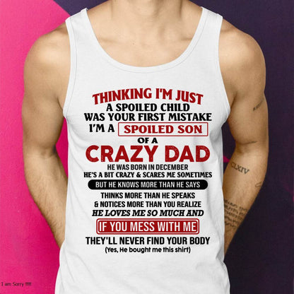 December - I Am Spoiled Son Of A Crazy Dad - Gift for Son From Dad - SNOW12 (SKU-TDS-SPOILED-12)