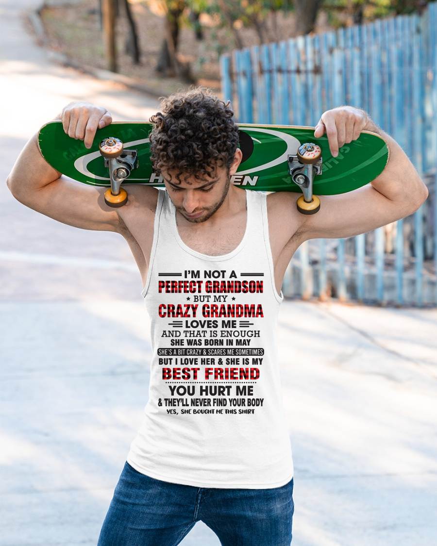 MAY - I’M NOT A PERFECT GRANDSON BUT MY CRAZY GRANDMA LOVES ME AND THAT IS ENOUGH - FROM GRANDMA - SNOW05 (SKU10-167-05)