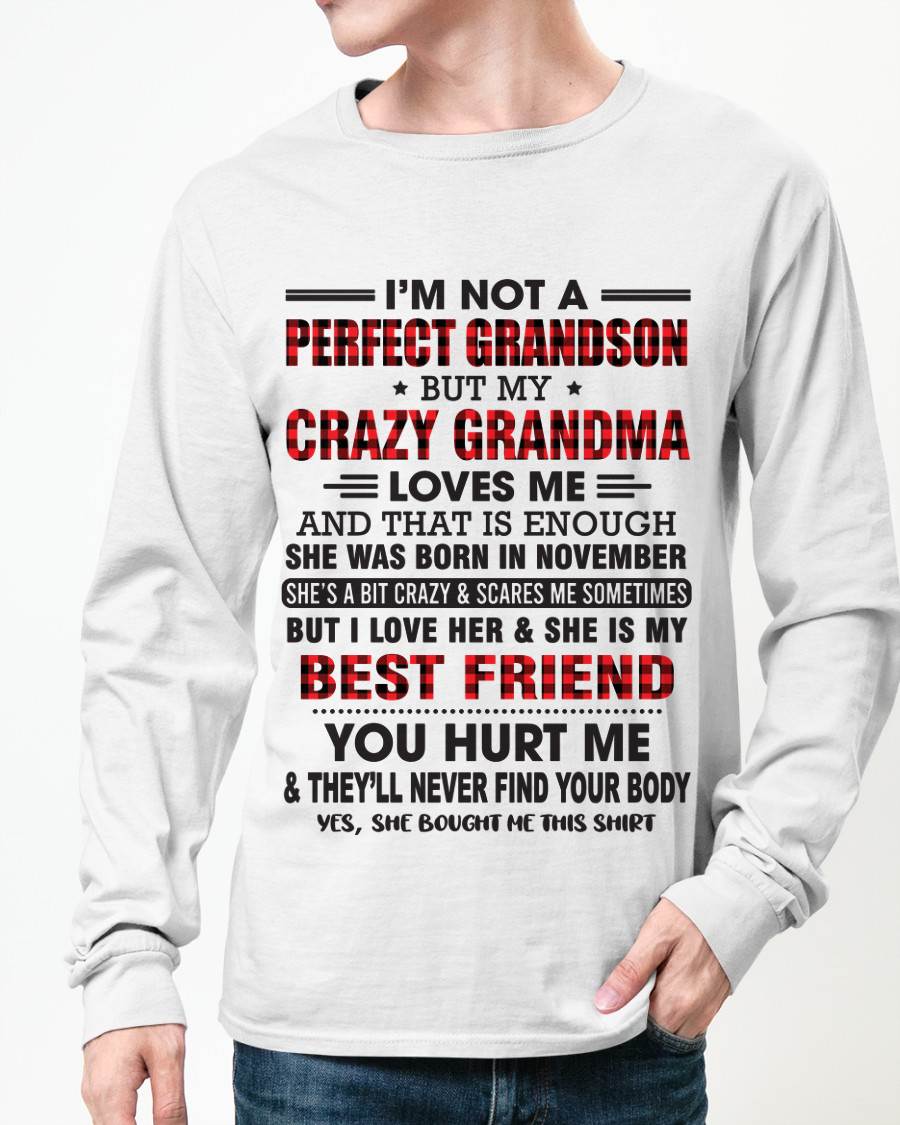 NOVEMBER - I’M NOT A PERFECT GRANDSON BUT MY CRAZY GRANDMA LOVES ME AND THAT IS ENOUGH - FROM GRANDMA - SNOW11 (SKU10-167-11)