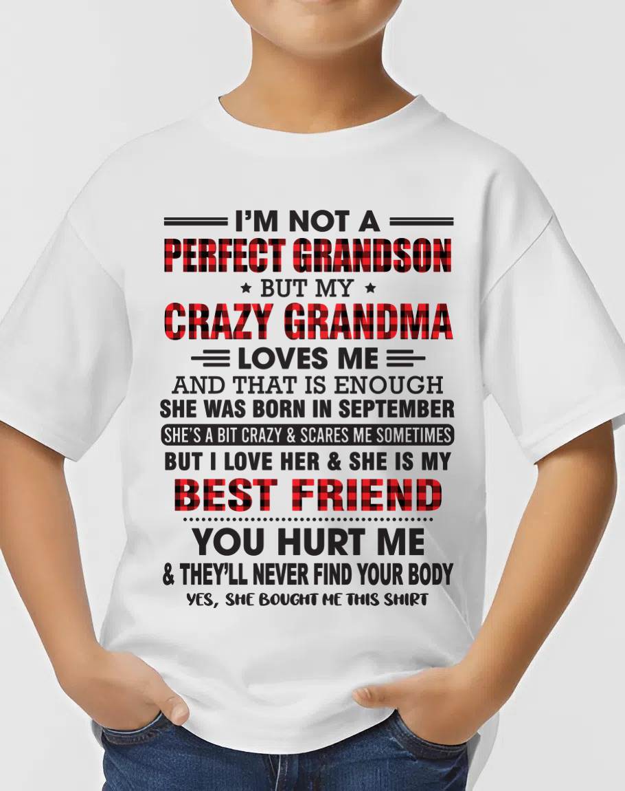 SEPTEMBER - I’M NOT A PERFECT GRANDSON BUT MY CRAZY GRANDMA LOVES ME AND THAT IS ENOUGH - FROM GRANDMA - SNOW09 (SKU10-167-09)