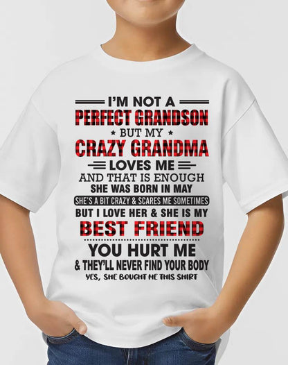 MAY - I’M NOT A PERFECT GRANDSON BUT MY CRAZY GRANDMA LOVES ME AND THAT IS ENOUGH - FROM GRANDMA - SNOW05 (SKU10-167-05)