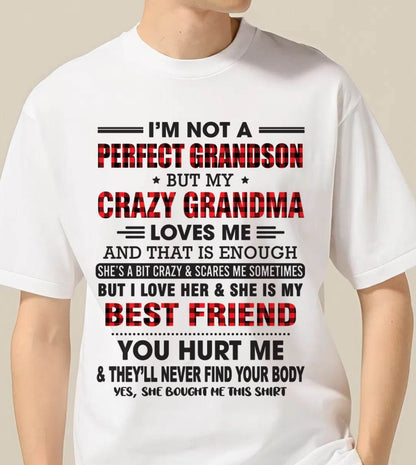 I’M NOT A PERFECT GRANDSON BUT MY CRAZY GRANDMA LOVES ME AND THAT IS ENOUGH - FROM GRANDMA - SNOW00 (SKU10-167-00)
