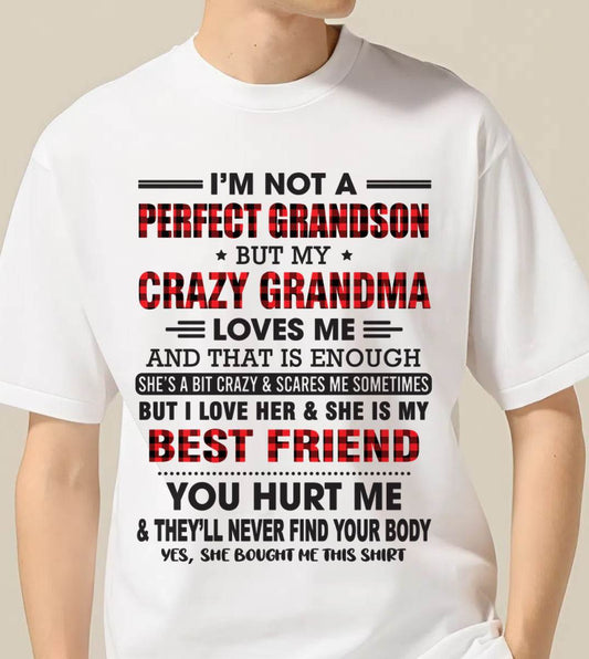 I’M NOT A PERFECT GRANDSON BUT MY CRAZY GRANDMA LOVES ME AND THAT IS ENOUGH - FROM GRANDMA - SNOW00 (SKU10-167-00)