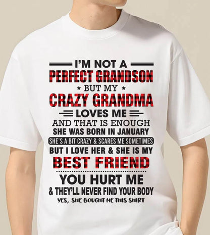 JANUARY - I’M NOT A PERFECT GRANDSON BUT MY CRAZY GRANDMA LOVES ME AND THAT IS ENOUGH - FROM GRANDMA - SNOW01 (SKU10-167-01)