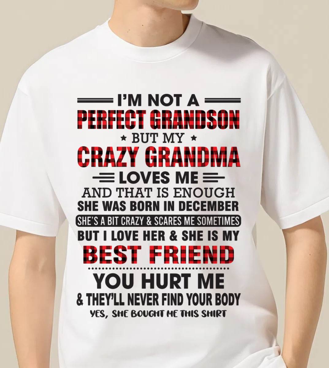 DECEMBER - I’M NOT A PERFECT GRANDSON BUT MY CRAZY GRANDMA LOVES ME AND THAT IS ENOUGH - FROM GRANDMA - SNOW12 (SKU10-167-12)