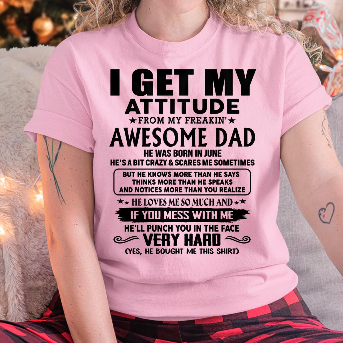 June - Thanks Dad - I GET MY ATTITUDE FROM MY FREAKIN' AWESOME DAD - Gift for Son and Daughter From Dad - SNOW06 (SKU-TDD-CU-06) June