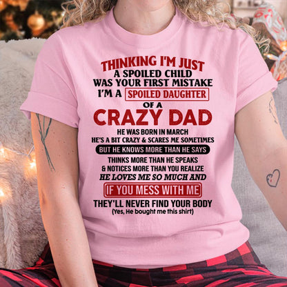 March - I Am Spoiled Daughter Of A Crazy Dad - Gift for Daughter From Dad - SNOW03 (SKU-TDD-SPOILED-03)