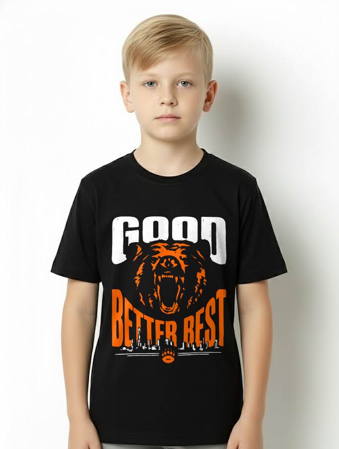 Good Better Best Shirt Chicago Good Better Best Men Women T-Shirt