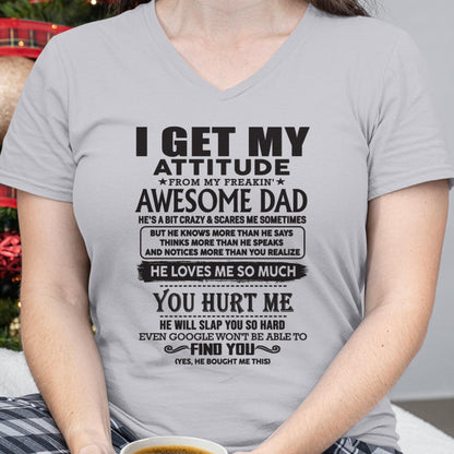 I GET MY ATTITUDE FROM MY FREAKIN' AWESOME DAD - Gift for Son and Daughter From Dad - SNOW00 (SKU-TDD-00)