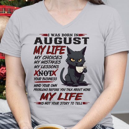 Born in August – My Life My Choices Quote Cat Design - FMA SNOW08 (SKU09-92-08)