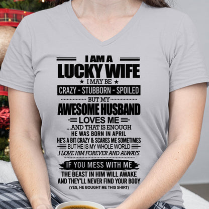 I AM A LUCKY WIFE I MAY BE CRAZY - STUBBORN - SPOILED T-Shirt – Birthday Gift From April Husband / Man - snow04 (SKU12-297-04)
